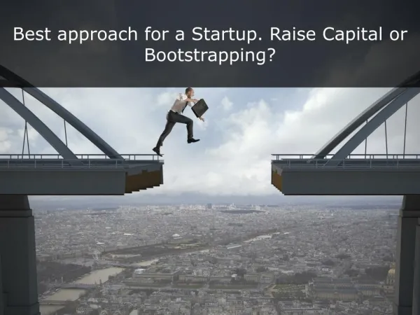 Best approach for a Startup. Raise Capital or Bootstrapping?