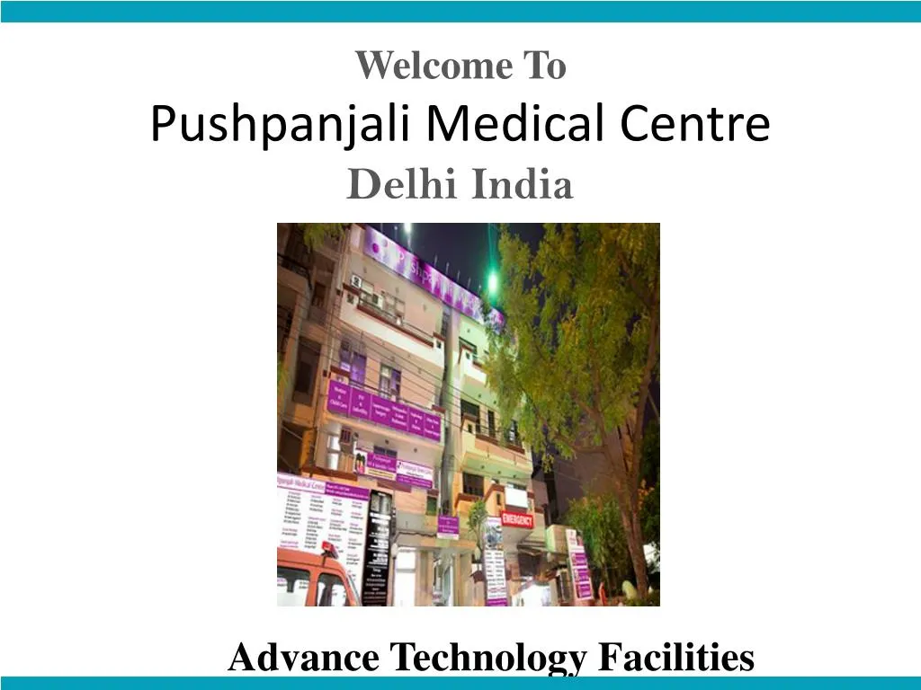 welcome to pushpanjali medical centre delhi india