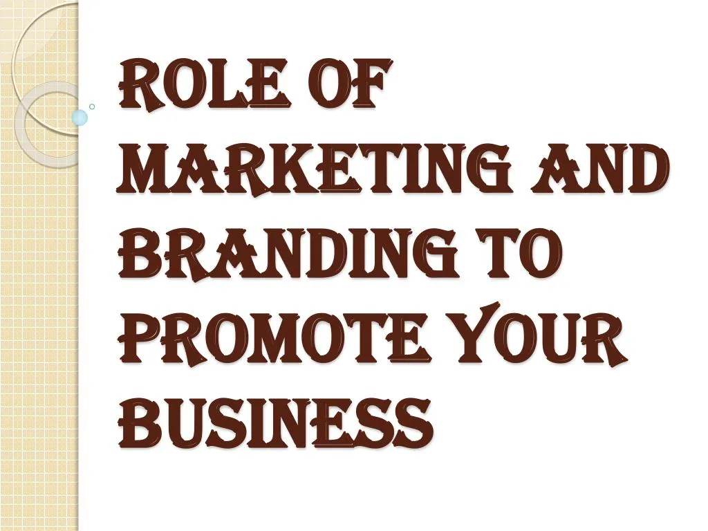 role of marketing and branding to promote your business