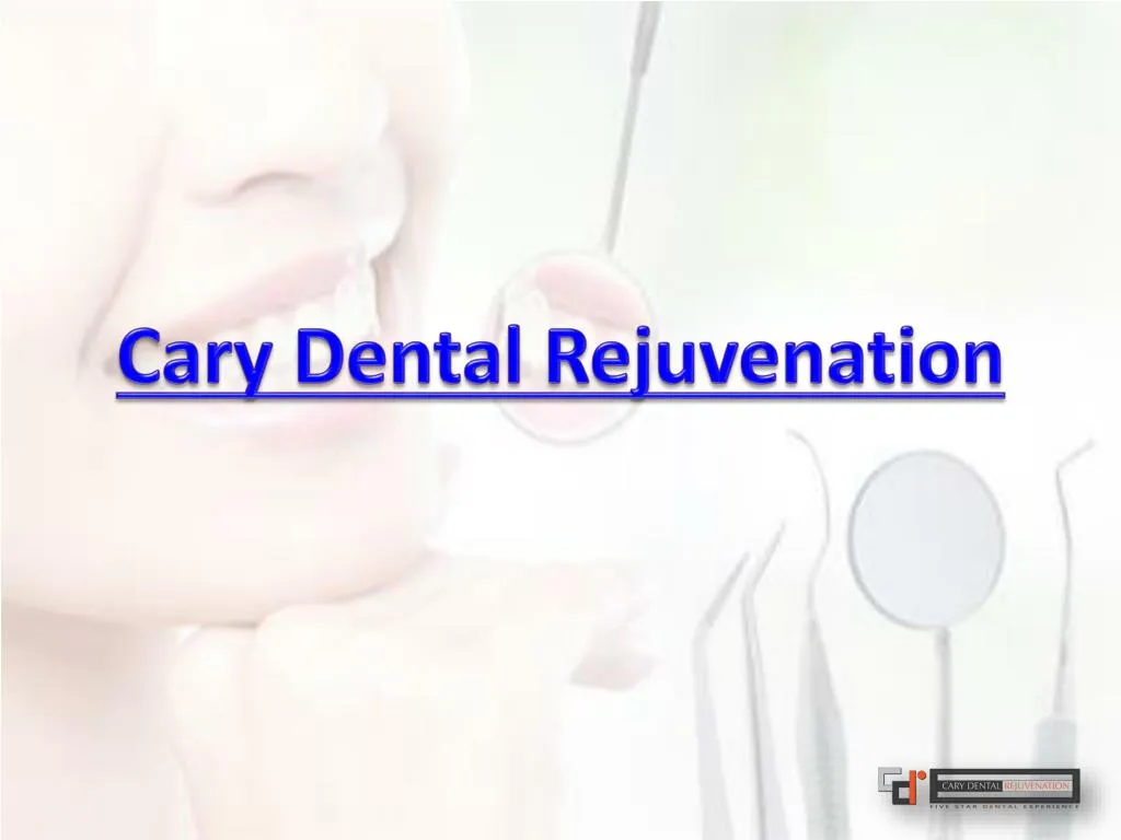 cary dental rejuvenation