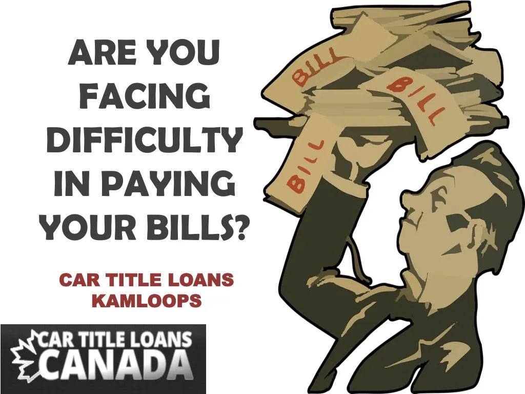 are you facing difficulty in paying your bills