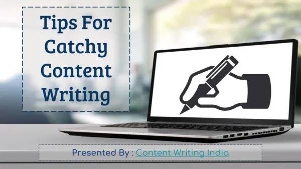 Tips For Catchy Content Writing