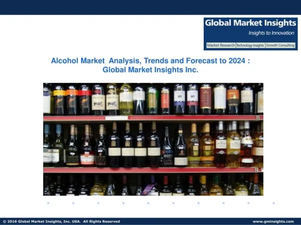 Alcohol Industry Applications, Market share, Regional Outlook & Competitive market space, 2017-2024