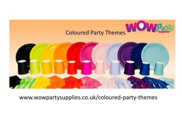 Coloured party themes, party tableware & Balloons