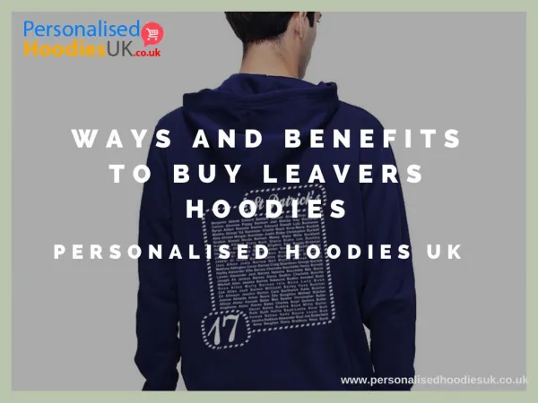 Ways and Benefits to Buy Leavers Hoodies