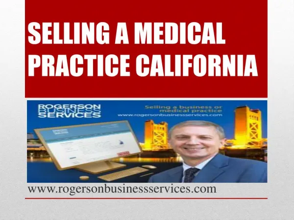 Selling a Medical Practice California - www.rogersonbusinessservices.com