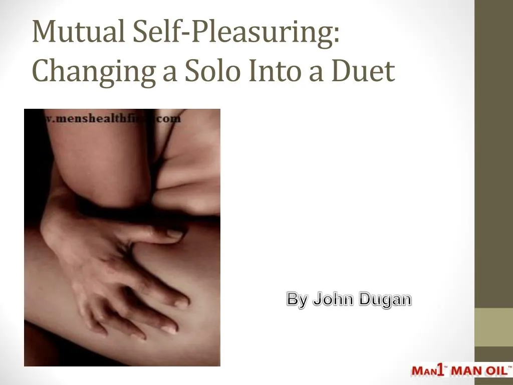 mutual self pleasuring changing a solo into a duet