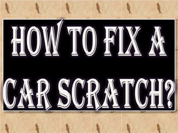 How to Fix a Car Scratch?