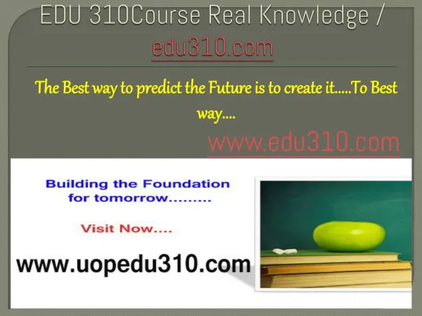 EDU 310Course Real Knowledge / edu310.com
