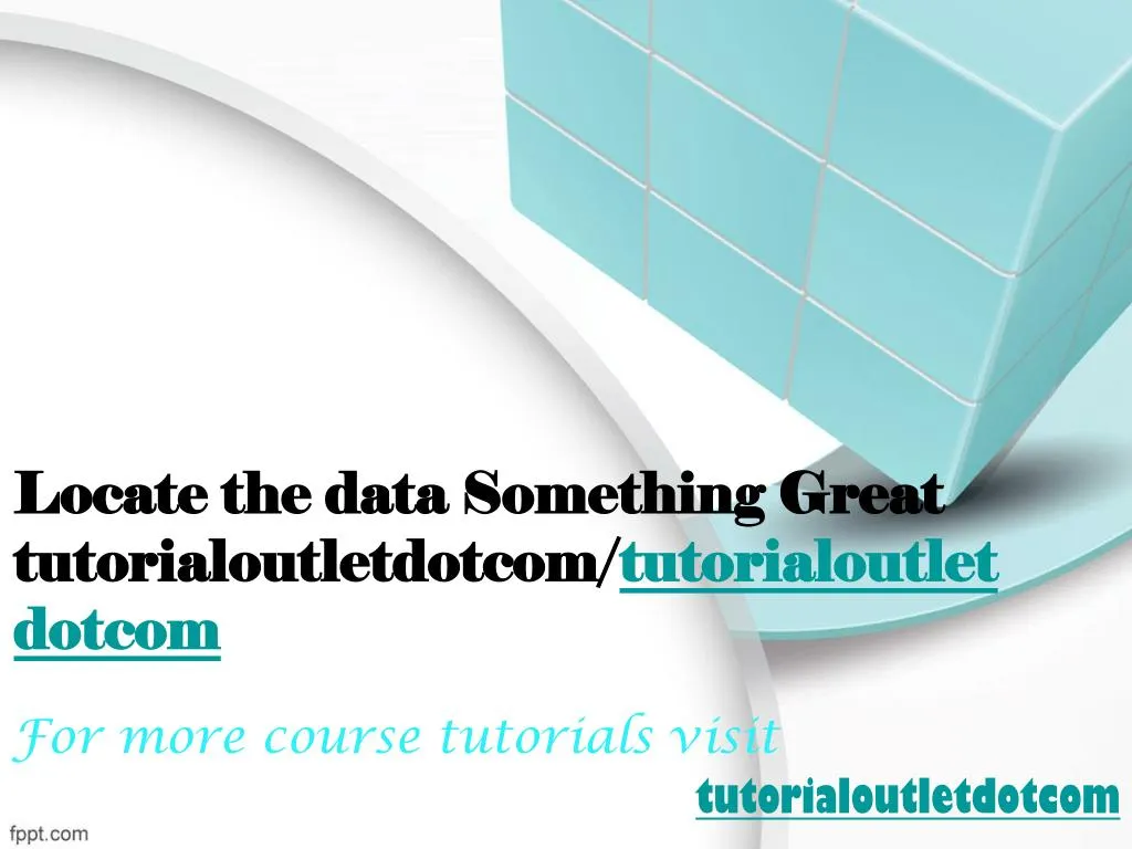 locate the data something great tutorialoutletdotcom tutorialoutletdotcom