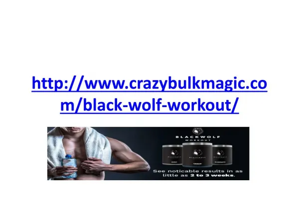 http://www.crazybulkmagic.com/black-wolf-workout/