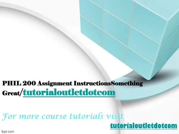 PHIL 200 Assignment Instructions Something Great/tutorialoutletdotcom