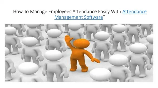 How to Manage Employees Attendance Easily With Attendance Management Software?