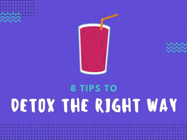 8 tips to detox your body the right way