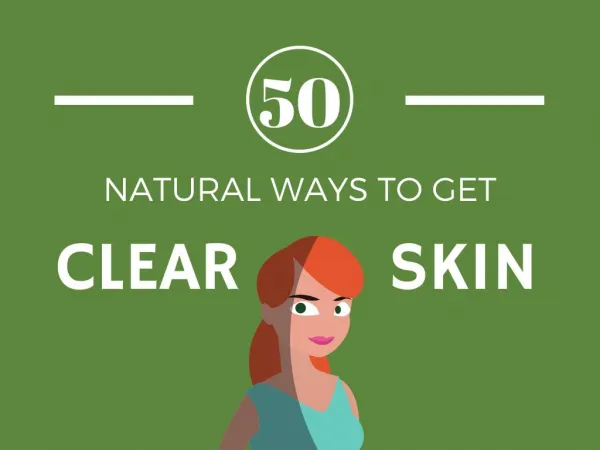 Get Clear Skin Now: 50 DIY Ways You Can Try Today