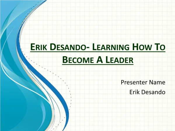 Erik Desando- Learning How To Become A Leader
