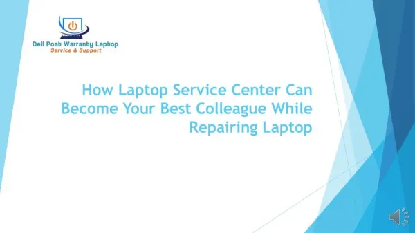 How Laptop Service Center Can Become Your Best Colleague While Repairing Laptop