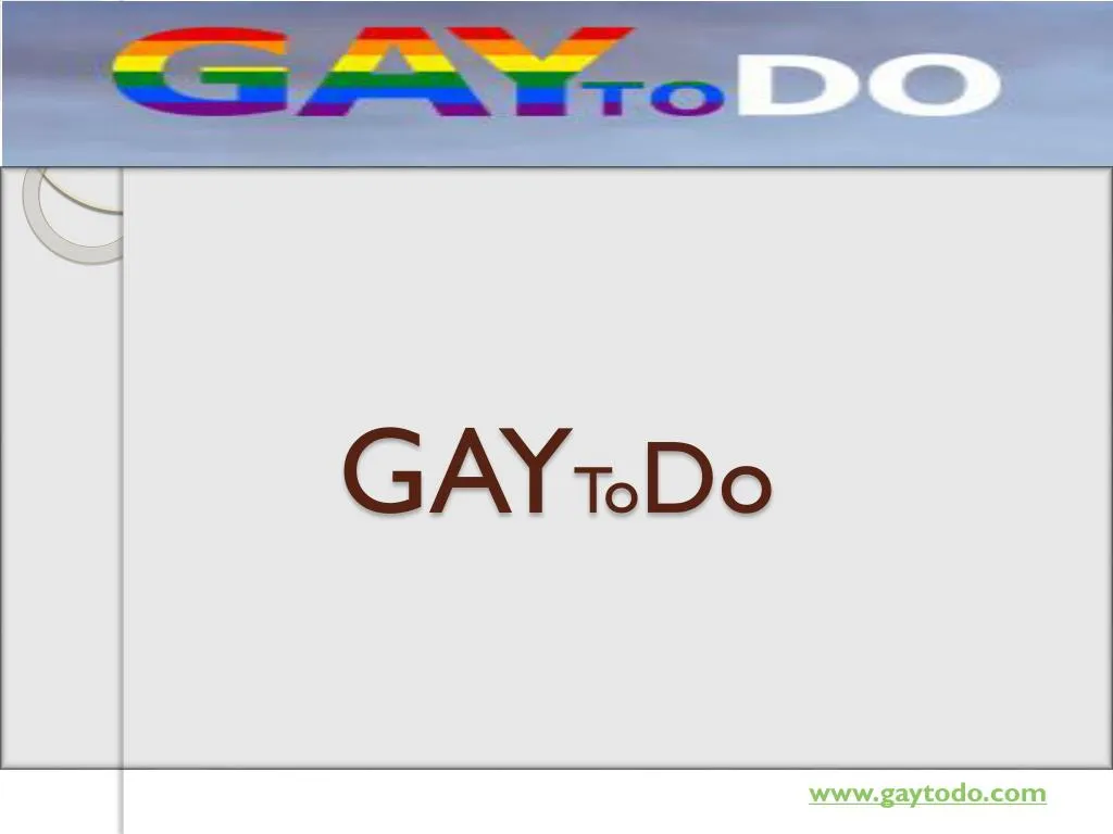 gay to do