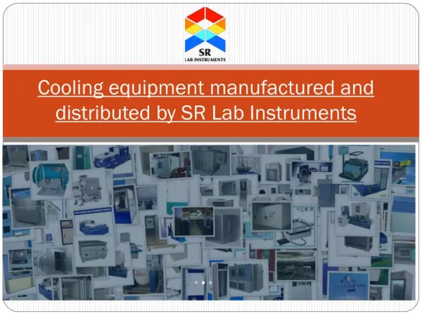 Cooling equipment manufactured and distributed by SR Lab Instruments