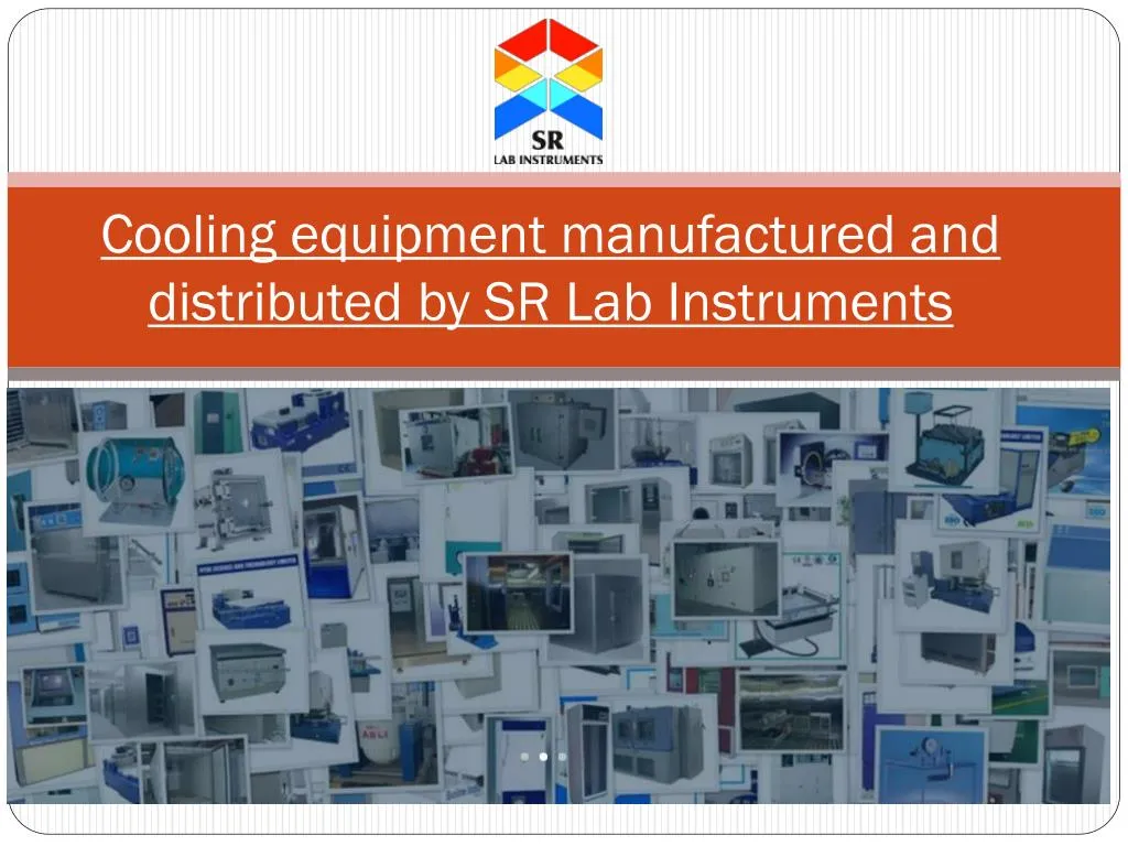 cooling equipment manufactured and distributed by sr lab instruments