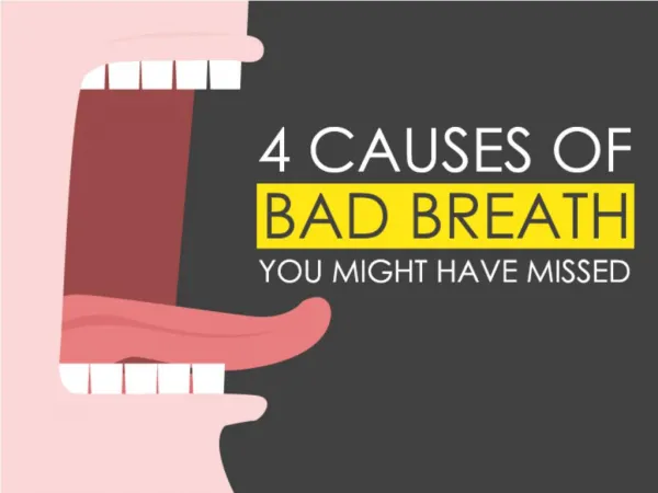 4 Causes of Bad Breath You Might Have Missed