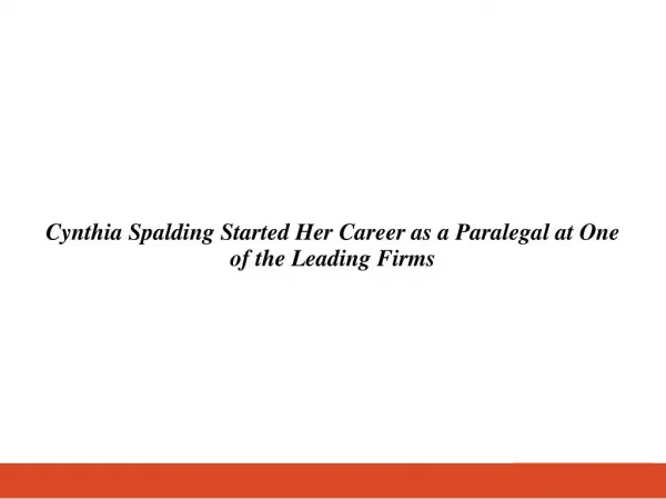 Cynthia Spalding Started Her Career as a Paralegal at One of the Leading Firms