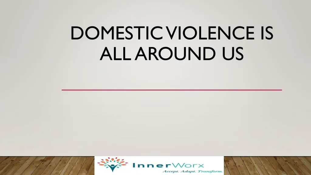 domestic violence is all around us