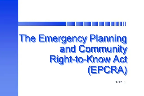 The Emergency Planning and Community Right-to-Know Act EPCRA