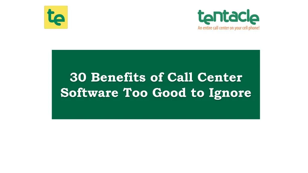 30 benefits of call center software too good