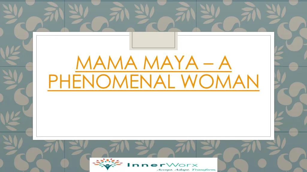 mama maya a phenomenal woman