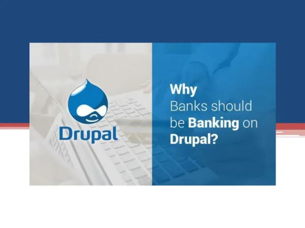 Why Banks should be Banking on Drupal?