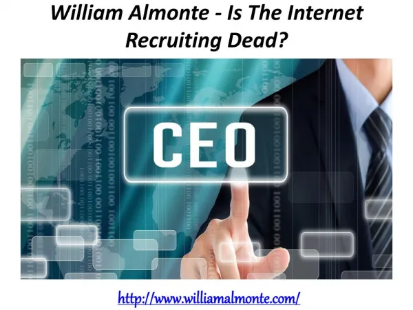 William Almonte - Is The Internet Recruiting Dead?