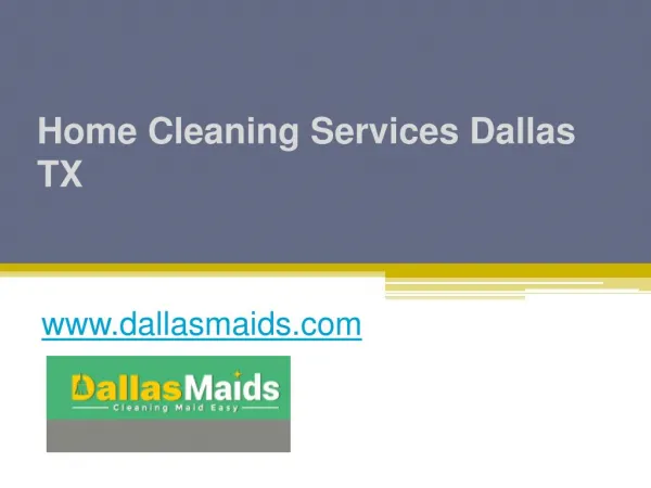 Home Cleaning Services Dallas TX - www.dallasmaids.com