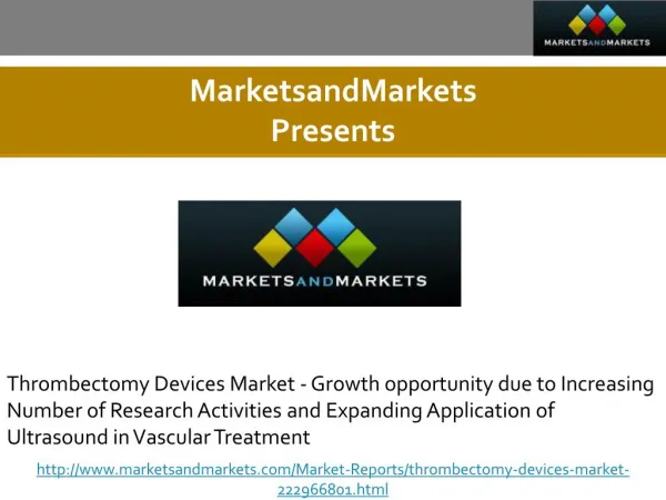 Thrombectomy Devices Market - Growth opportunity due to Increasing Number of Research Activities and Expanding Applicati