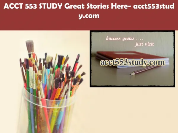 ACCT 553 STUDY Great Stories Here/acct553study.com