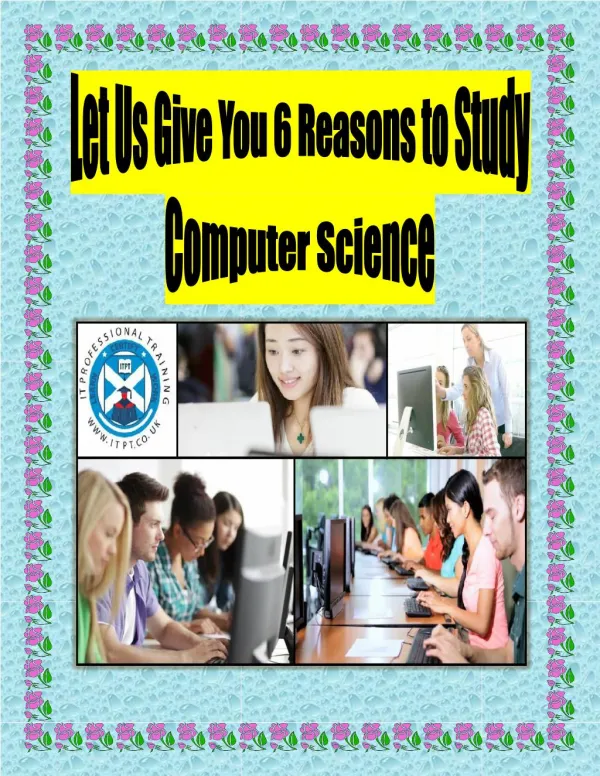 Let Us Give You 6 Reasons to Study Computer Science
