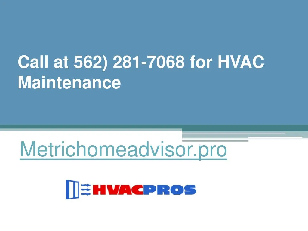 call at 562 281 7068 for hvac maintenance