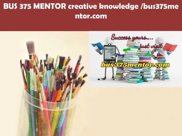 BUS 375 MENTOR creative knowledge /bus375mentor.com