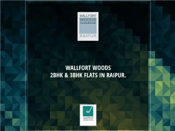Wallfort Woods 2BHK & 3BHK Flats in Raipur.