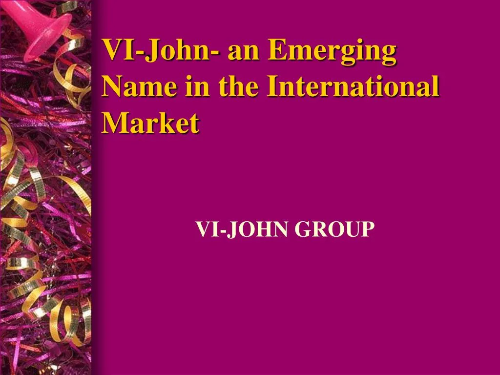 vi john an emerging name in the international market