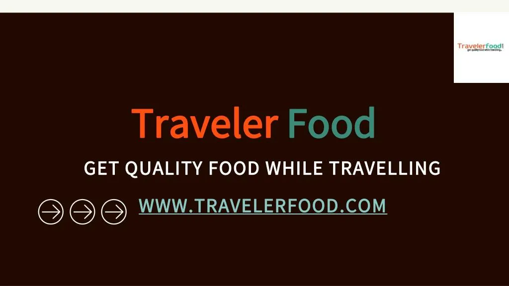 get quality food while travelling www travelerfood com