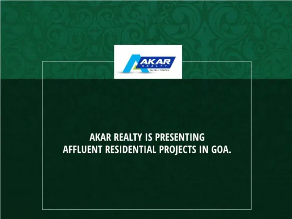 Akar Realty is Presenting Affluent Residential Projects in Goa