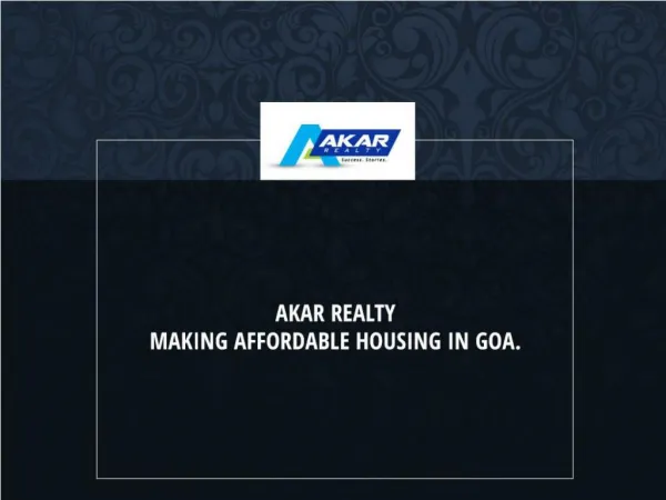 Akar Realty Making Affordable Housing in Goa.