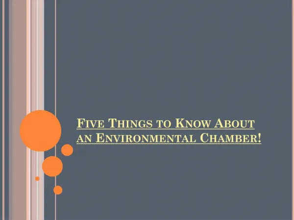 Five Things to Know About an Environmental Chamber!