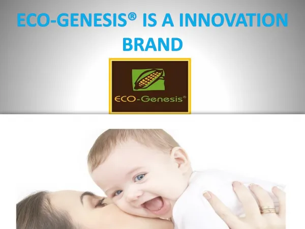 ECO-GENESIS® IS A INNOVATION BRAND