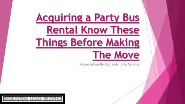 Acquiring a Party Bus Rental Know These Things Before Making The Move