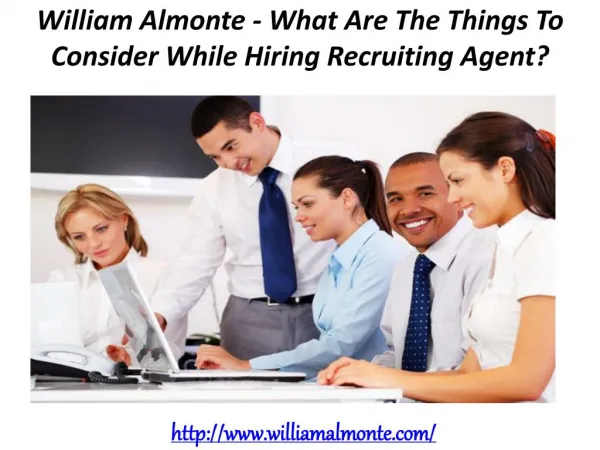 William Almonte - What Are The Things To Consider While Hiring Recruiting Agent?