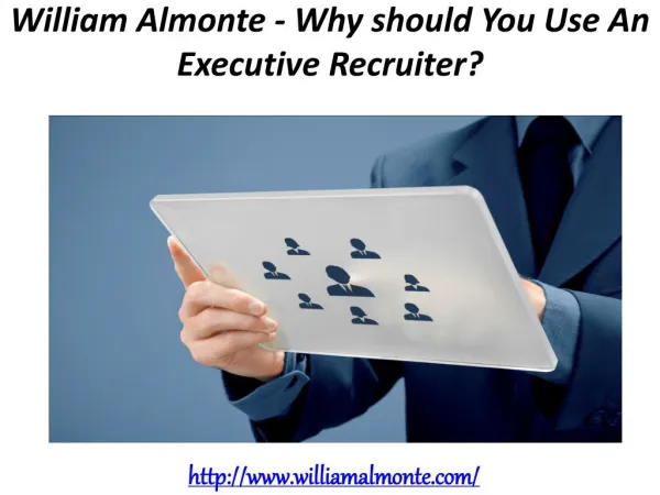 william almonte why should you use an executive recruiter