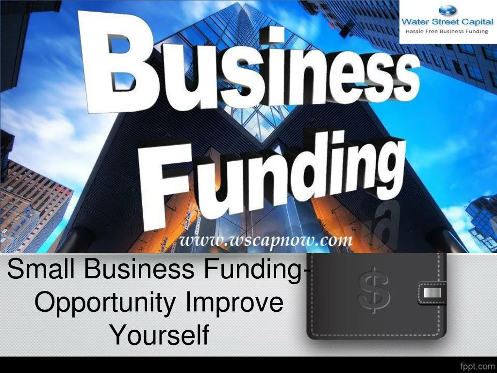small business funding opportunity improve yourself
