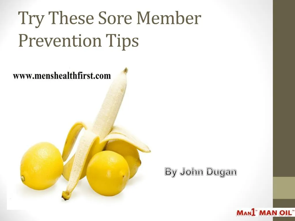 try these sore member prevention tips